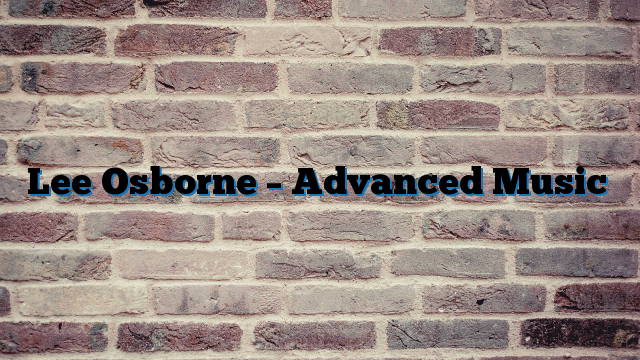 Lee Osborne – Advanced Music