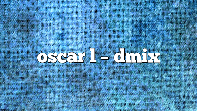 Oscar L – DMix
