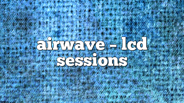 Airwave – LCD Sessions