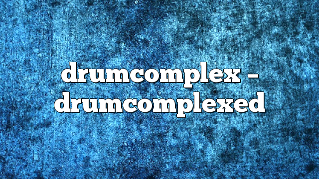 drumcomplex – DrumComplexed