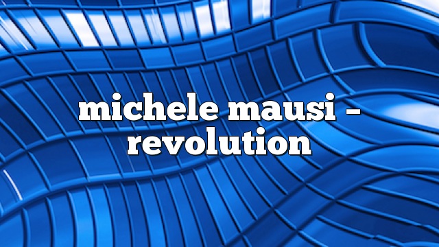 Michele Mausi – Revolution